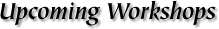 Upcoming Workshops
